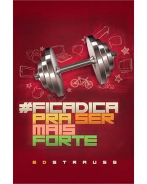 FICADICA PRA SER MAIS FORTE