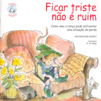 Ficar triste não é ruim: Como uma criança pode enfrentar uma situação de perda