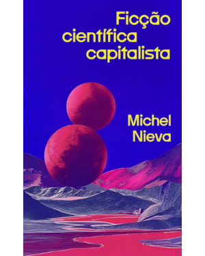 FICÇÃO CIENTÍFICA CAPITALISTA: COMO OS BILIONÁRIOS NOS SALVARÃO DO FIM DO MUNDO