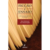 FICÇÃO E ENSAIO - LITERATURA E HISTÓRIA NO BRASIL