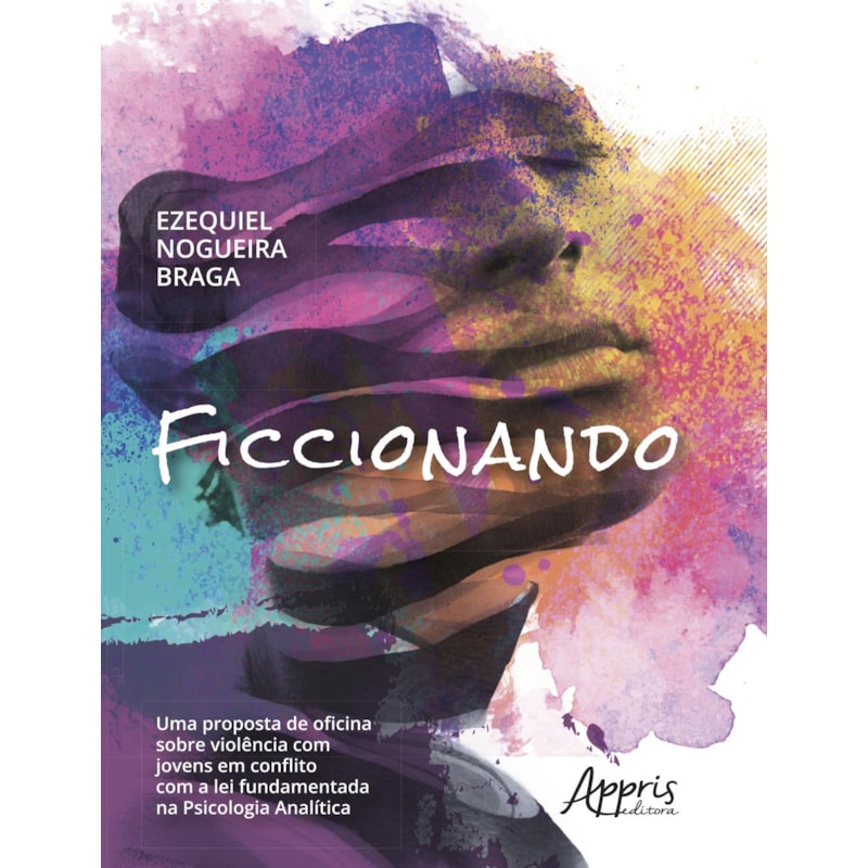 FICCIONANDO: UMA PROPOSTA DE OFICINA SOBRE VIOLÊNCIA COM JOVENS EM CONFLITO COM A LEI FUNDAMENTADA NA PSICOLOGIA ANALÍTICA