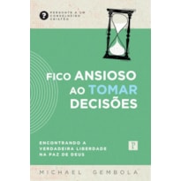 FICO ANSIOSO AO TOMAR DECISÕES