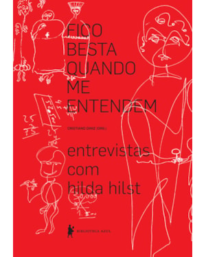 FICO BESTA QUANDO ME ENTENDEM: ENTREVISTAS COM HILDA HILST