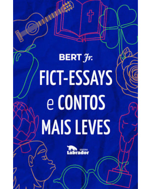 FICT-ESSAYS E CONTOS MAIS LEVES