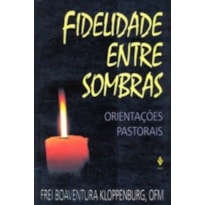 FIDELIDADE ENTRE SOMBRAS