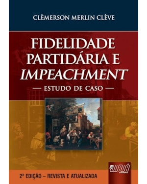 FIDELIDADE PARTIDÁRIA E IMPEACHMENT - ESTUDO DE CASO