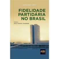 FIDELIDADE PARTIDÁRIA NO BRASIL FIDELIDADE PARTIDÁRIA NO BRASIL
