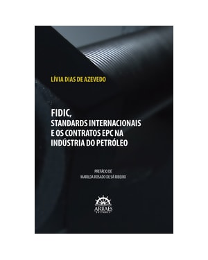 Fidic, standards internacionais e os contratos EPC na indústria do petróleo