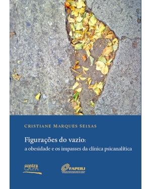 FIGURAÇÕES DO VAZIO: A OBESIDADE E OS IMPASSES DA CLÍNICA PSICANALÍTICA