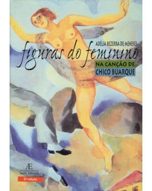 FIGURAS DO FEMININO NA CANÇÃO DE CHICO BUARQUE