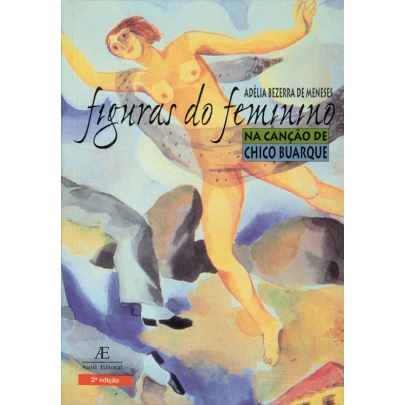 FIGURAS DO FEMININO NA CANÇÃO DE CHICO BUARQUE