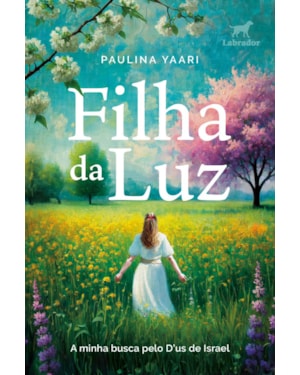 FILHA DA LUZ: A MINHA BUSCA PELO D''US DE ISRAEL
