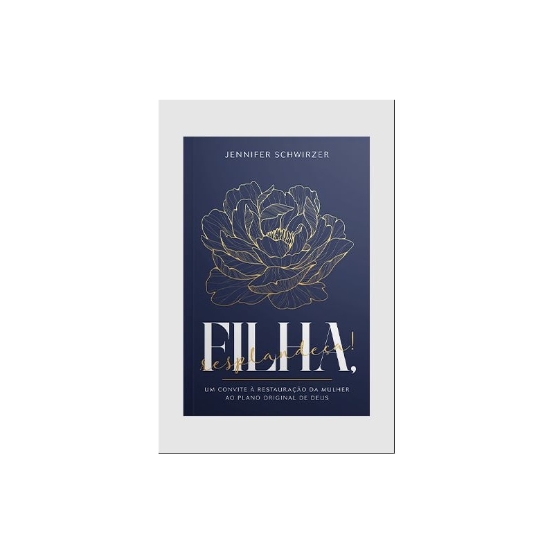 FILHA, RESPLANDEÇA!