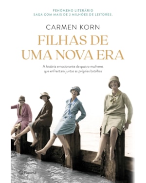 FILHAS DE UMA NOVA ERA: A HISTÓRIA DE QUATRO MULHERES QUE ENFRENTARAM OS MOMENTOS CRUCIAIS DO SÉCULO XX