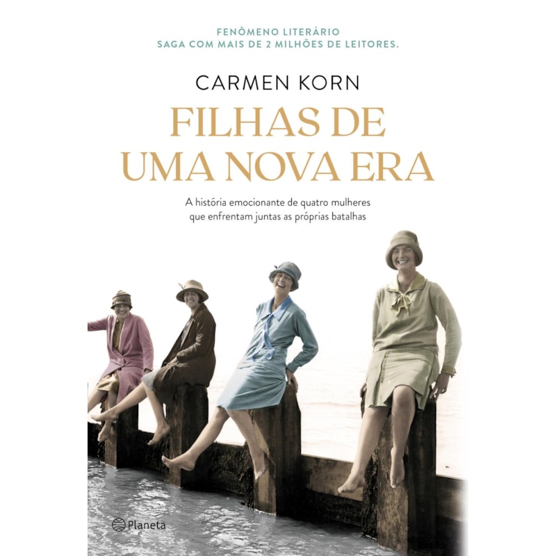 FILHAS DE UMA NOVA ERA: A HISTÓRIA DE QUATRO MULHERES QUE ENFRENTARAM OS MOMENTOS CRUCIAIS DO SÉCULO XX