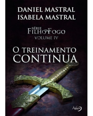 FILHO DO FOGO - O TREINAMENTO CONTINUA