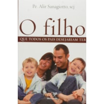 FILHO QUE TODOS OS PAIS DESEJARIAM TER, O - 1ª