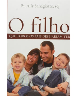 FILHO QUE TODOS OS PAIS DESEJARIAM TER, O - 1ª