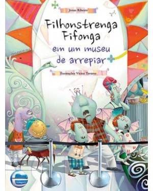 Filhonstrenga Fifonga em um museu de arrepiar