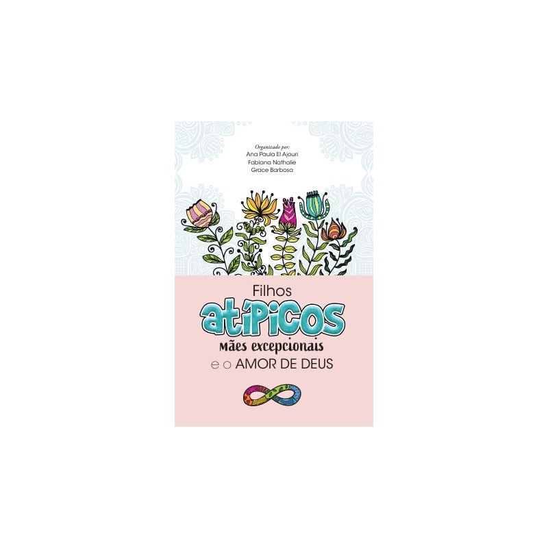 Filhos atípicos, mães excepcionais e o amor de Deus