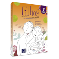FILHOS: DA GRAVIDEZ AOS 2 ANOS DE IDADE - DOS PEDIATRAS PARA OS PAIS