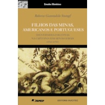 FILHOS DAS MINAS, AMERICANOS E PORTUGUESES: IDENTIDADES COLETIVAS NA CAPITANIA DAS MINAS GERAIS (1763-1792)