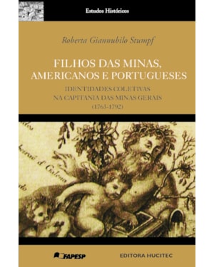 FILHOS DAS MINAS, AMERICANOS E PORTUGUESES: IDENTIDADES COLETIVAS NA CAPITANIA DAS MINAS GERAIS (1763-1792)