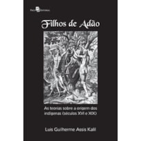 Filhos de Adão: as teorias sobre a origem dos indígenas (séculos XVI e XIX)