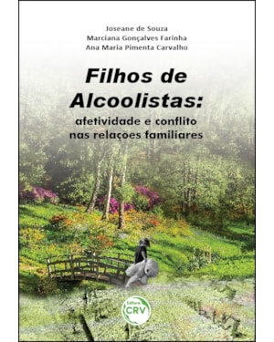 FILHOS DE ALCOOLISTAS: AFETIVIDADE E CONFLITO NAS RELAÇÕES FAMILIARES