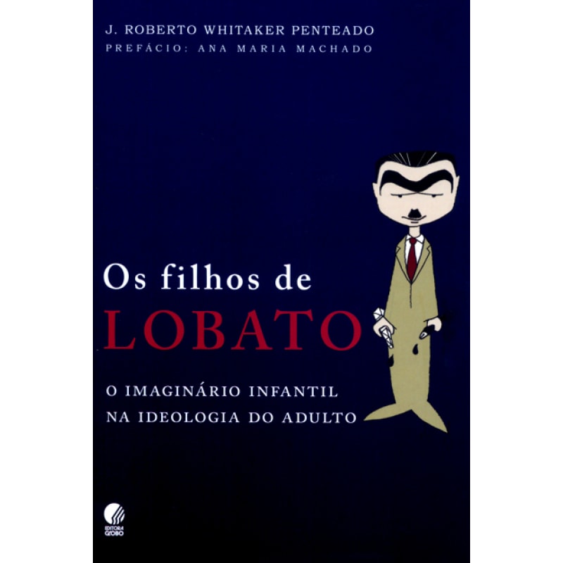 FILHOS DE LOBATO, OS - O IMAGINÁRIO INFANTIL NA IDEOLOGIA DO ADULTO
