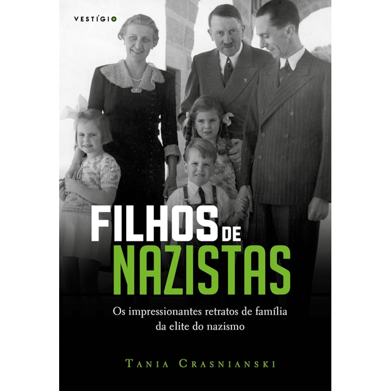 FILHOS DE NAZISTAS: OS IMPRESSIONANTES RETRATOS DE FAMÍLIA DA ELITE DO NAZISMO