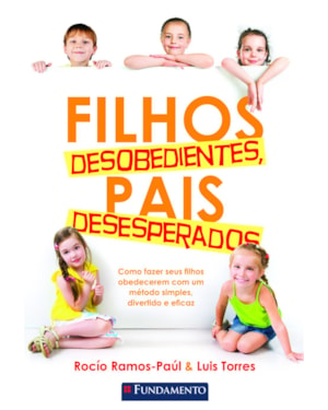 FILHOS DESOBEDIENTES, PAIS DESESPERADOS
