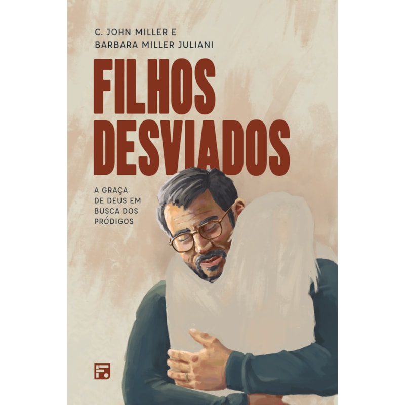 FILHOS DESVIADOS: A GRAÇA DE DEUS EM BUSCA DOS PRÓDIGOS