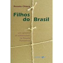 FILHOS DO BRASIL - UM CAMINHO DE SOLIDARIEDADE NA BAIXADA  - 1ª