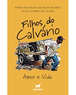 FILHOS DO CALVÁRIO: AMOR E VIDA