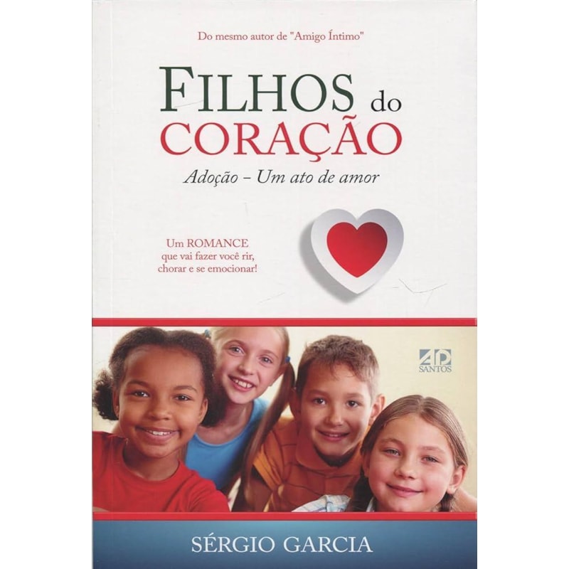 FILHOS DO CORAÇÃO. ADOÇÃO. UM ATO DE AMOR