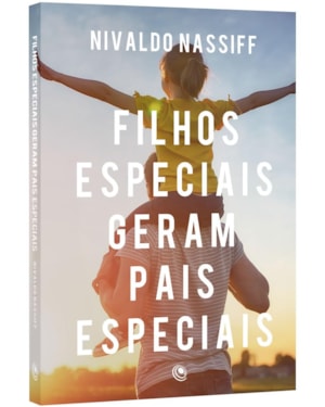 FILHOS ESPECIAIS GERAM PAIS ESPECIAIS