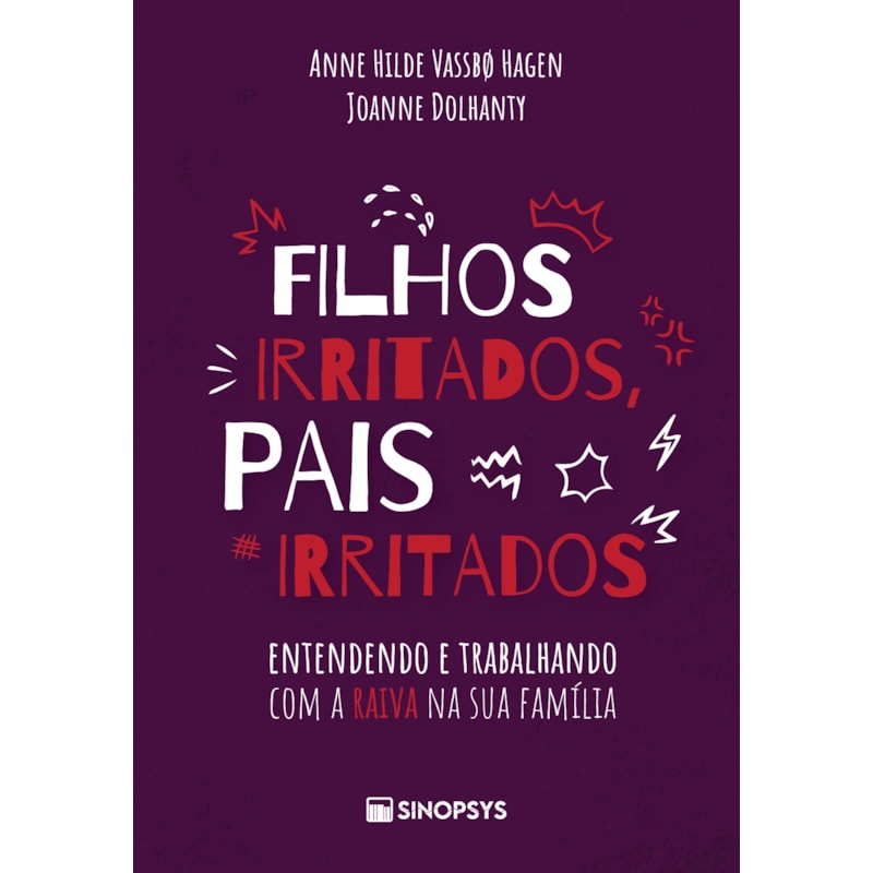 Filhos irritados, pais irritados: entendendo e trabalhando com a raiva na sua família