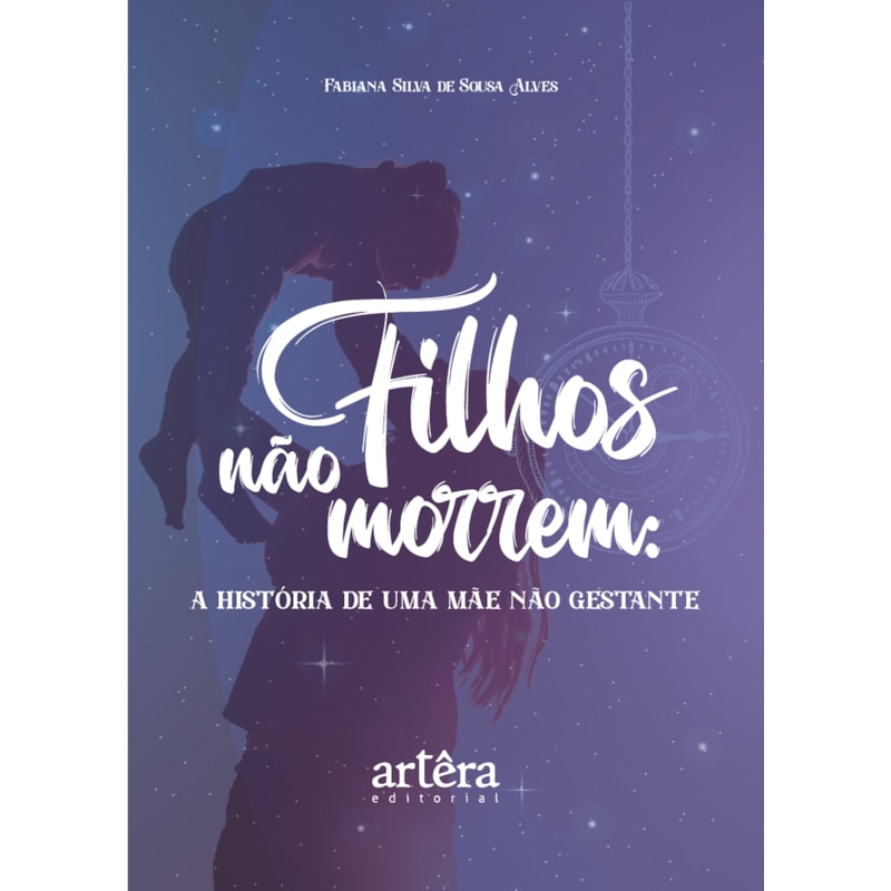 FILHOS NÃO MORREM:: A HISTÓRIA DE UMA MÃE NÃO GESTANTE