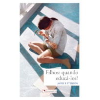 FILHOS: QUANDO EDUCÁ-LOS?
