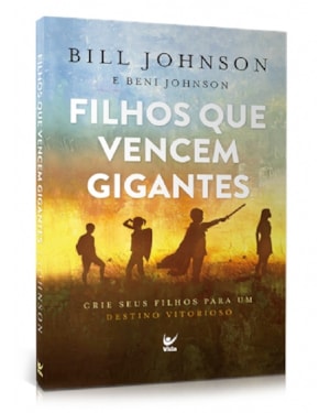 Filhos que vencem gigantes: crie seus filhos para im destino vitorioso