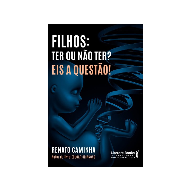 FILHOS: TER OU NÃO TER? EIS A QUESTÃO!