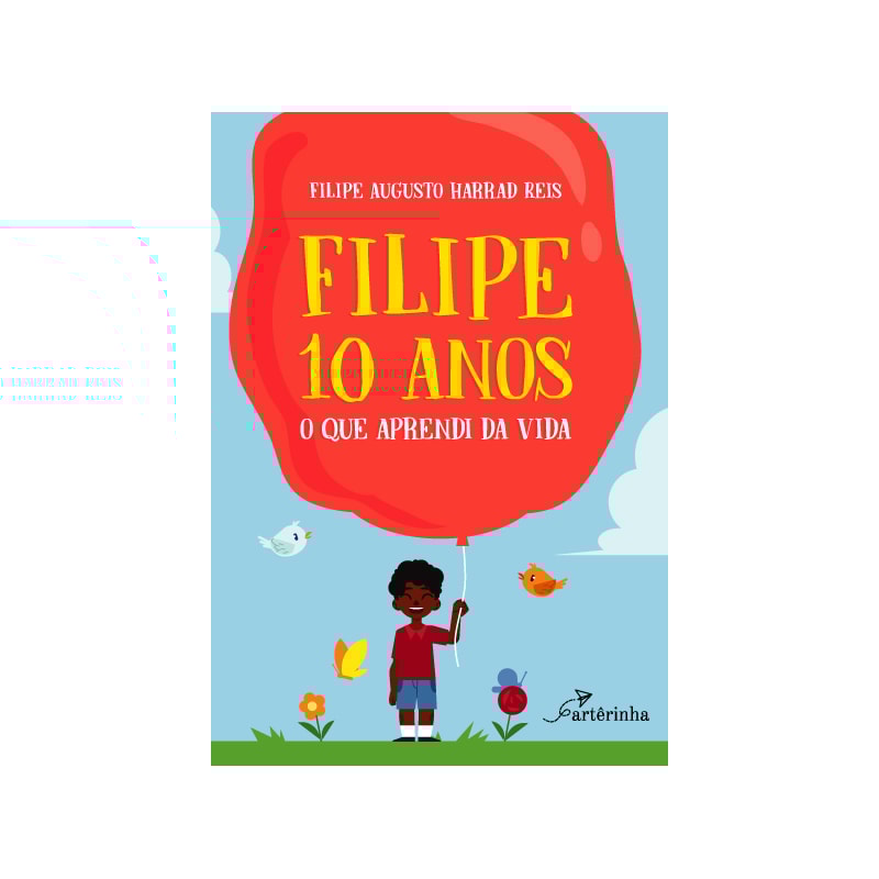 FILIPE 10 ANOS: O QUE APRENDI DA VIDA