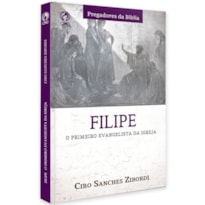 FILIPE - O PRIMEIRO EVANGELISTA DA IGREJA