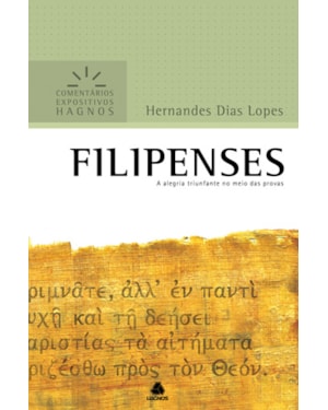 Filipenses - Comentários Expositivos Hagnos: A alegria triunfante no meio das provas