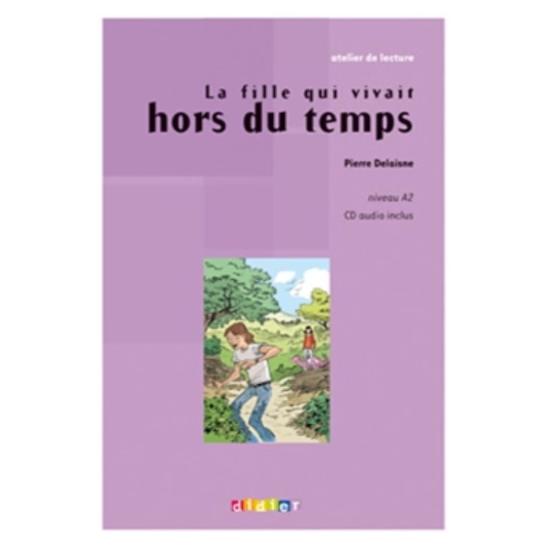 FILLE QUI VIVAIT HORS DU TEMPS - NIVEAU A2 - CD AUDIO INCLUS