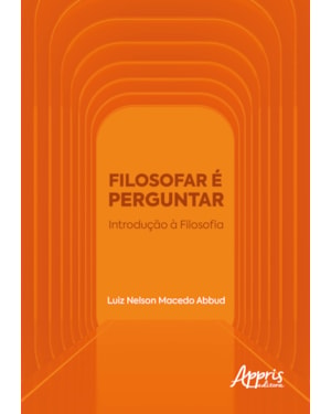 FILOSOFAR É PERGUNTAR: INTRODUÇÃO À FILOSOFIA