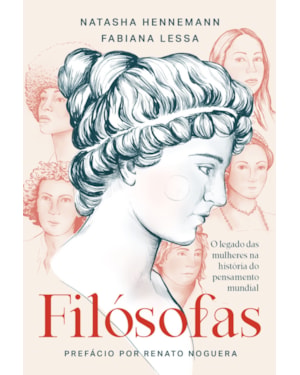 FILÓSOFAS: O LEGADO DAS MULHERES NA HISTÓRIA DO PENSAMENTO MUNDIAL