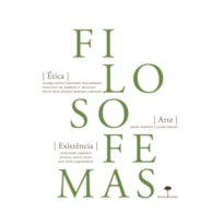 FILOSOFEMAS - ÉTICA, ARTE, EXISTÊNCIA
