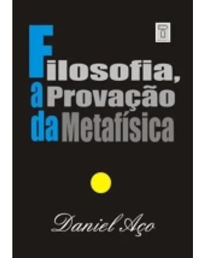 FILOSOFIA, A PROVACAO DA METAFISICA - 1